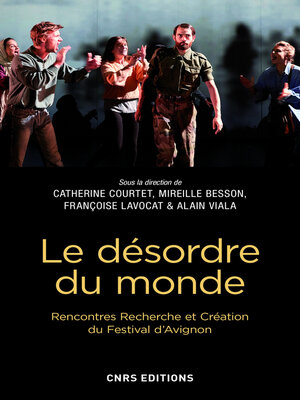 cover image of Le désordre du monde. Rencontres Recherche et Création du Festival d'Avignon